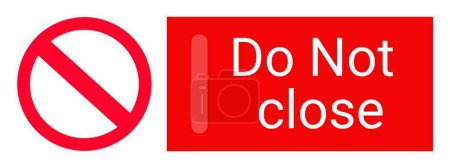 Do not close or don't close sign sticker. Best for instruction indicator
