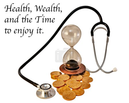 Gesundheit, Wohlstand und die Zeit, ihn zu genießen.