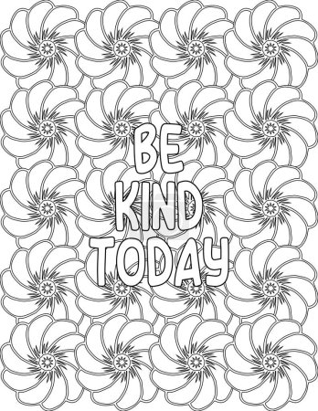 Motivational Quote Coloring Page on A Botanical Background Full of Flowers for Kids and Adults