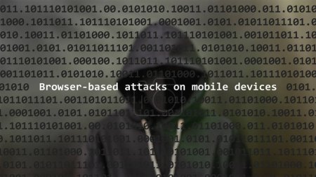 Cyber attack browser-based attacks on mobile devices text in foreground screen, anonymous hacker hidden with hoodie in the blurred background. Vulnerability text in binary system code on editor program.