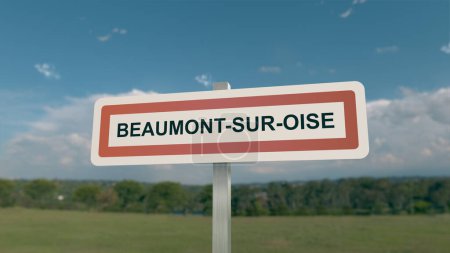 Ortsschild von Beaumont-sur-Oise. Eingang der Stadt Beaumont sur Oise im Val d 'Oise, Frankreich