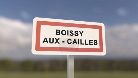 City sign of Boissy-aux-Cailles. Entrance of the town of Boissy aux Cailles in, Seine-et-Marne, France