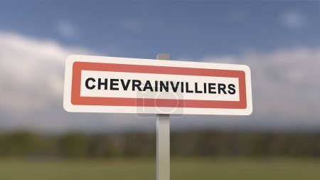 City sign of Chevrainvilliers. Entrance of the town of Chevrainvilliers in, Seine-et-Marne, France