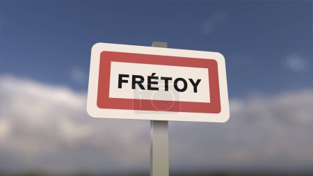 City sign of Fretoy. Entrance of the town of Fretoy in, Seine-et-Marne, France