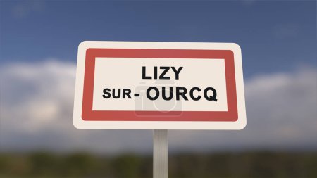 Ortsschild von Lizy-sur-Ourcq. Eingang der Stadt Lizy sur Ourcq in, Seine-et-Marne, Frankreich