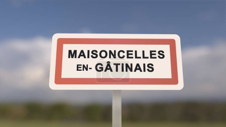 City sign of Maisoncelles-en-Gatinais. Entrance of the town of Maisoncelles en Gatinais in, Seine-et-Marne, France