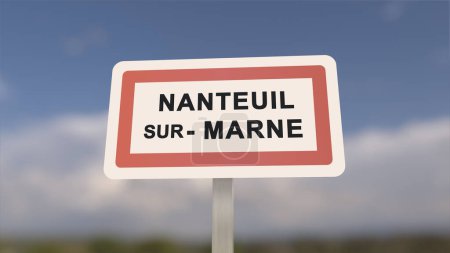 Téléchargez les photos : Panneau de ville de Nanteuil-sur-Marne. Entrée de la ville de Nanteuil sur Marne en Seine-et-Marne, France - en image libre de droit