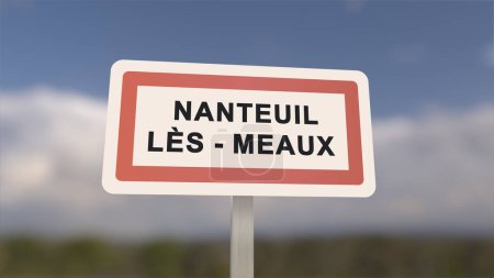 Téléchargez les photos : Panneau de ville de Nanteuil-les-Meaux. Entrée de la ville de Nanteuil les Meaux en Seine-et-Marne, France - en image libre de droit
