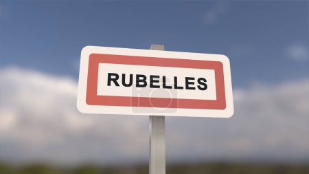 City sign of Rubelles. Entrance of the town of Rubelles in, Seine-et-Marne, France