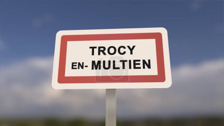 City sign of Trocy-en-Multien. Entrance of the town of Trocy en Multien in, Seine-et-Marne, France