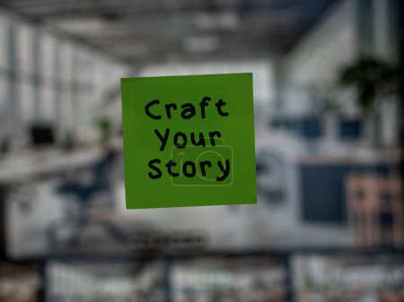 Post note on glass with 'Craft Your Story'.