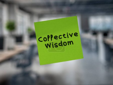 Post note on glass with 'Collective Wisdom'.