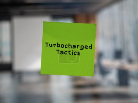 Post note on glass with 'Turbocharged Tactics'.