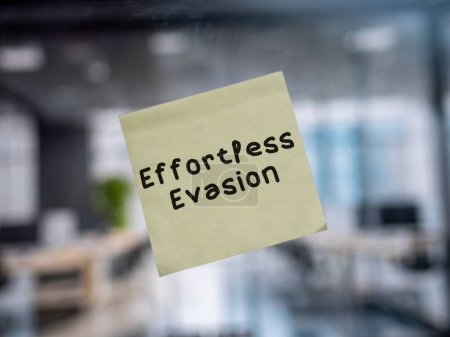 Post note on glass with 'Effortless Evasion'.