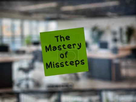 Photo for Post note on glass with 'The Mastery of Missteps'. - Royalty Free Image