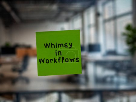 Post note sur le verre avec 'Whimsy in Workflows'.