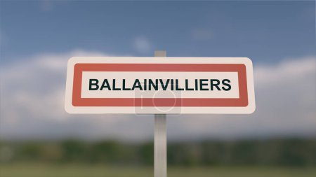 Ein Schild am Ortseingang von Ballainvilliers, Zeichen der Stadt Ballainvilliers. Eingang zur Gemeinde.