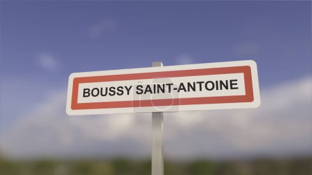 Una señal en la entrada de la ciudad de Boussy-Saint-Antoine, señal de la ciudad de Boussy Saint Antoine. Entrada al municipio.