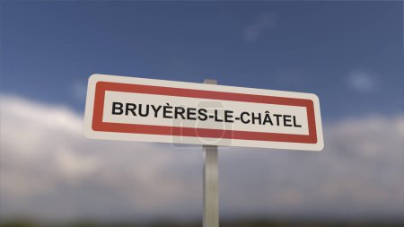Ein Schild am Ortseingang von Bruyeres-le-Chtel, Zeichen der Stadt Bruyeres le Chatel. Eingang zur Gemeinde.