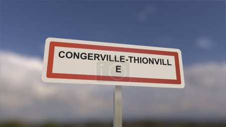 Ein Schild am Ortseingang von Congerville-Thionville, Zeichen der Stadt Congerville Thionville. Eingang zur Gemeinde.