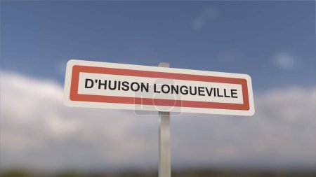 Ein Schild am Ortseingang von D 'Huison-Longueville, Zeichen der Stadt D' Huison Longueville. Eingang zur Gemeinde.