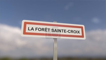 Ein Schild am Ortseingang von La Foret-Sainte-Croix, Zeichen der Stadt La Foret Sainte Croix. Eingang zur Gemeinde.
