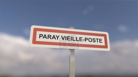 Ein Schild am Ortseingang von Paray-Vieille-Poste, Zeichen der Stadt Paray Vieille Poste. Eingang zur Gemeinde.