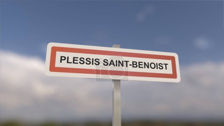 Téléchargez les photos : Un panneau à l'entrée de la ville de Plessis-Saint-Benoist, signe de la ville de Plessis Saint Benoist. Entrée de la municipalité. - en image libre de droit