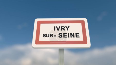 City sign of Ivry-sur-Seine. Entrance of the town of Ivry sur Seine in, Val-de-Marne, France
