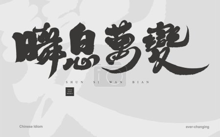 Chinesisches Idiom "Alles verändert sich", Zitate traditioneller Lebensweisheiten, handgeschriebener Kalligraphie-Stil.