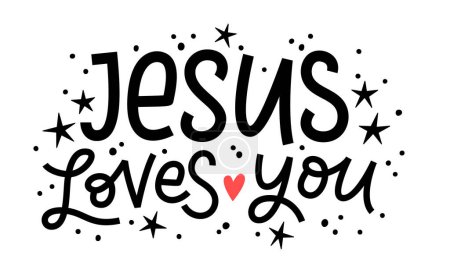 Ilustración de JESUS LOVES YOU. Motivation Quote. Christian religious calligraphy text Jesus love you. Black word on white background. Vector illustration with stars. Design for print on tee, card, poster, hoody. - Imagen libre de derechos