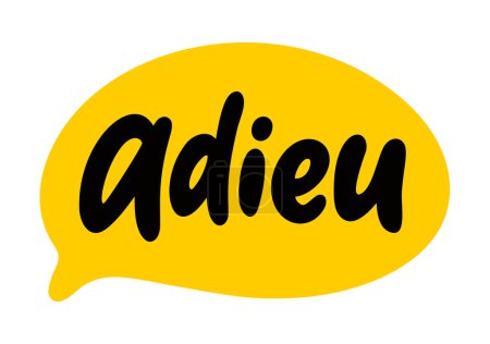 Illustration for ADIEU speech bubble. Adieu is a French word meaning goodbye that is commonly used in English. Slang quote. Lettering text doodle phrase. Vector illustration for print on poster, tee. White background - Royalty Free Image