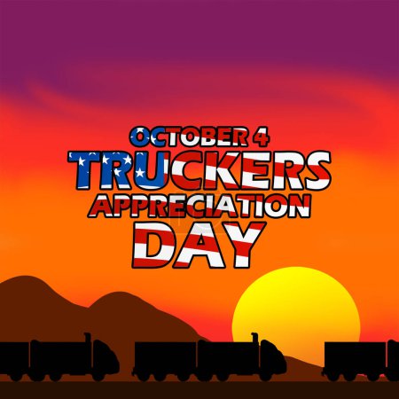 Several trucks travel together to make deliveries at sunset, with bold text decorated with American flags to commemorate National Truckers Appreciation Day on October 4