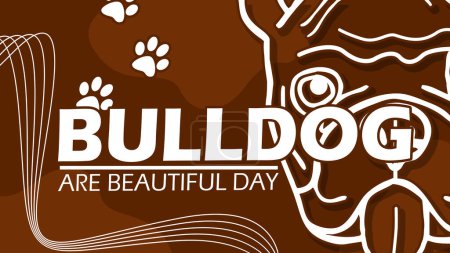 National Bulldogs Are Beautiful Day event banner. Bold text with line art of a bulldog on brown background to celebrate on April 21th