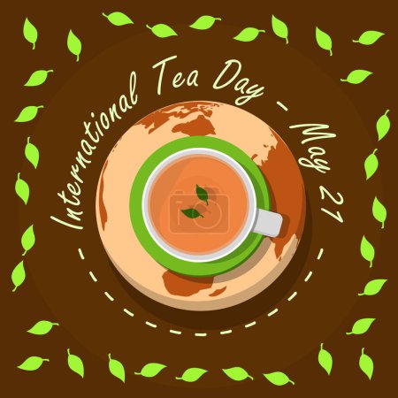 International Tea Day event banner. Cup of tea with tea leaves on earth to celebrate on May 21st