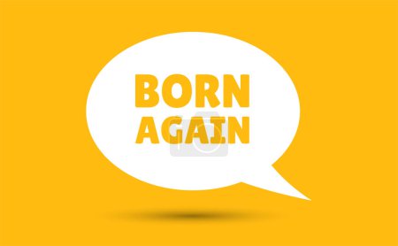 Illustration for Born again speech bubble vector illustration. Communication speech bubble with born again text - Royalty Free Image