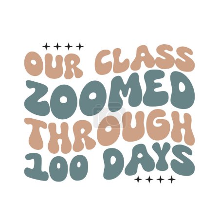 Illustration for Our class zoomed through 100 days Retro SVG Design - Royalty Free Image