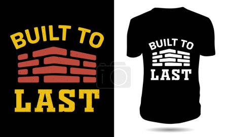 Built To Last T-Shirt Design, Labor Day T-Shirt Design, Fitness-Studio-Training T-Shirts, Schweißer T-Shirt Design,