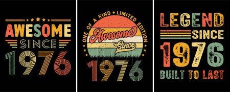 Illustration for Awesome Since 1976, One of a kind Limited Edition Awesome Since 1976, Legend Since 1976 Built To Last, Vintage T-shirt Design For Birthday Gift - Royalty Free Image