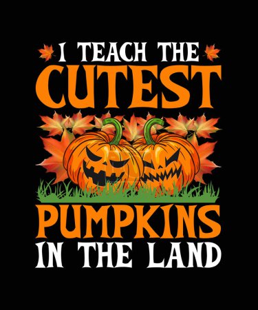 Halloween T-shirt Design I Teach The Cutest Pumpkins In The Patch