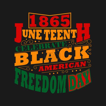 Illustration for June Teenth 1865 Celebrate Black History American Freedom Day White And Black T-shirt Design - Royalty Free Image
