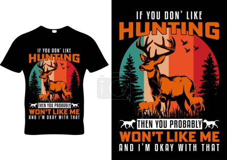 Wenn Sie nicht wie Jagd T-Shirt-Design-Vorlage