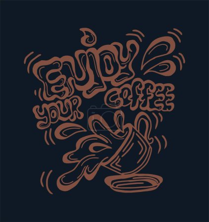 Ilustración de Disfrutar de su tipografía de café dibujado a mano letras vectoriales, arte garabato estilo simple aislado sobre fondo blanco - Imagen libre de derechos
