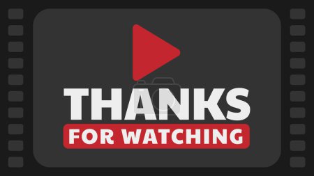 Illustration for Thanks for watching lettering isolated on black film strip background. Great for animation footage, outro videos, channels, vlogs, end screen, etc. - Royalty Free Image