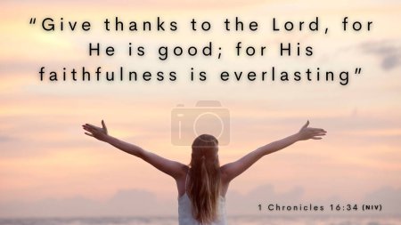Photo for Bible Verse 1 Chronicles 16:34 - Give thanks to the Lord, for he is good; His love endures forever. - Royalty Free Image