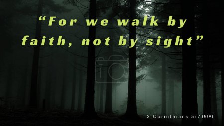 Photo for Bible Verse 2 Corinthians 5:7 - For we live by faith, not by sight. - Royalty Free Image