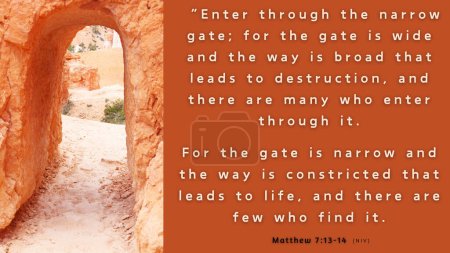 Photo for Matthew 7:13-14 - Enter through the narrow gate! - Royalty Free Image