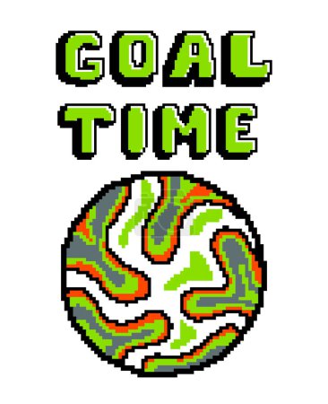 Pixel soccer ball design with text Goal time. Pixel illustration with ball. 8 bit football print