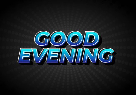 Good evening. Text effect design in 3D style with eye catching color