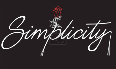Simplicity typography graphic print design for t-shirt. Simplicity slogan artwork.